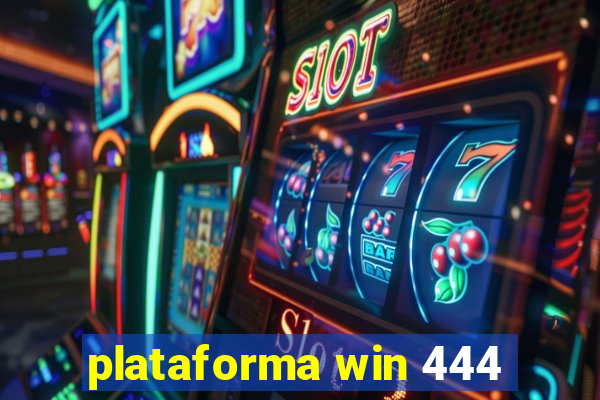 plataforma win 444